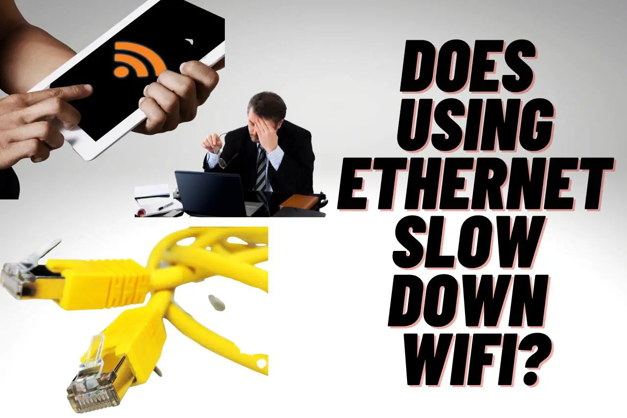 does using ethernet slow down wifi