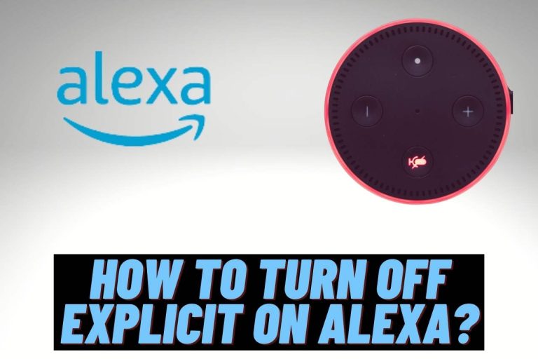How to Turn Off Explicit on Alexa? [Easy Methods]