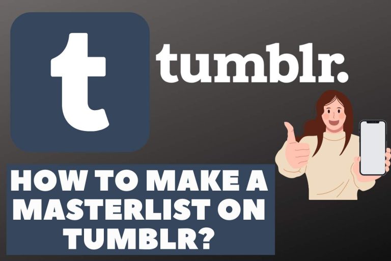 How to Make a Masterlist on Tumblr? – The Full Explanation!