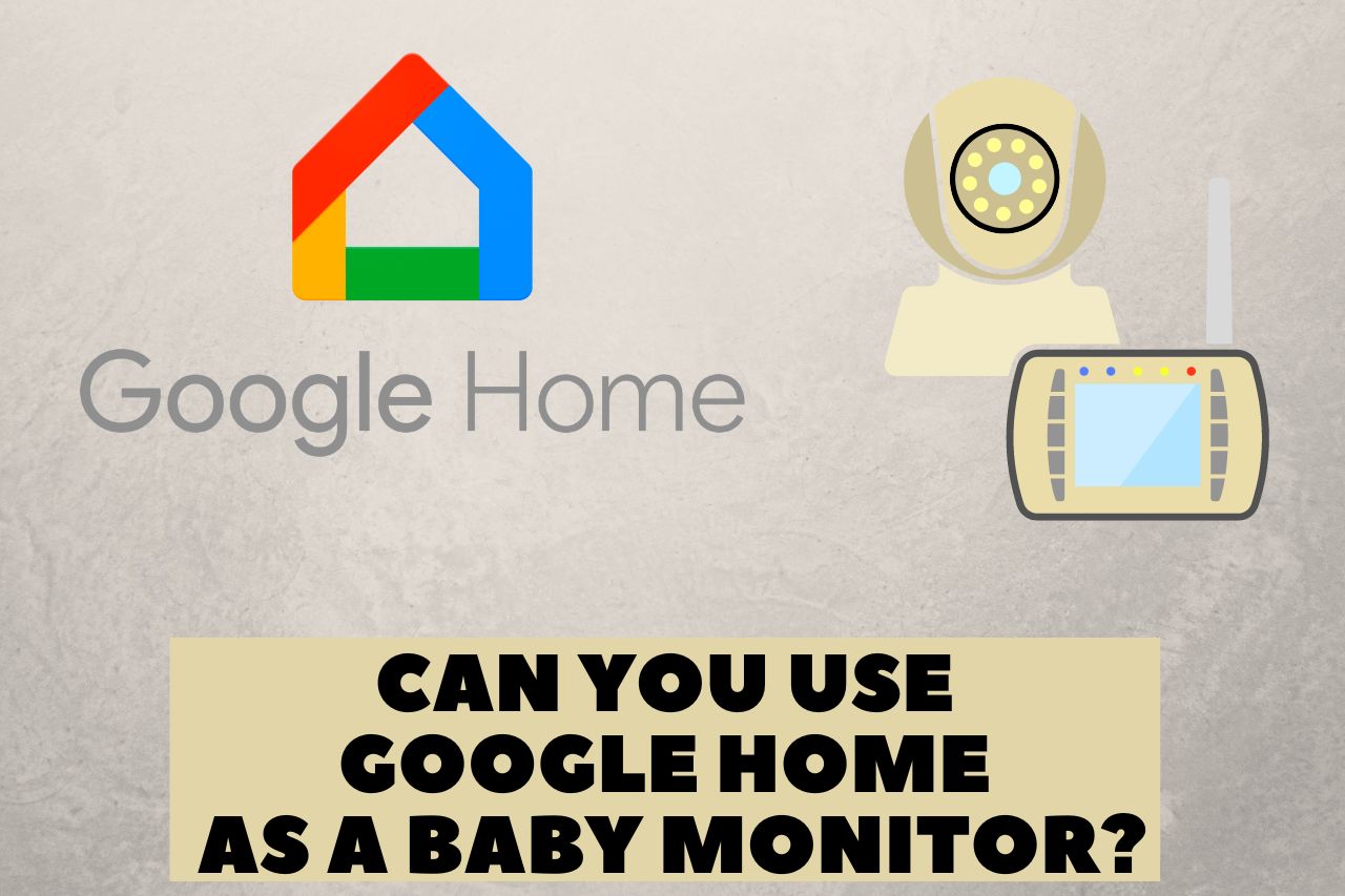 can you use google home as a baby monitor