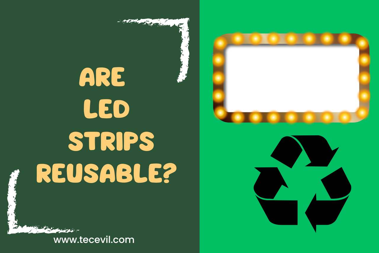 Are LED strips reusable