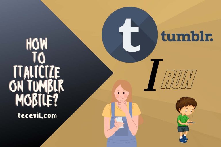 How to Italicize on Tumblr Mobile? [All About Tumblr]
