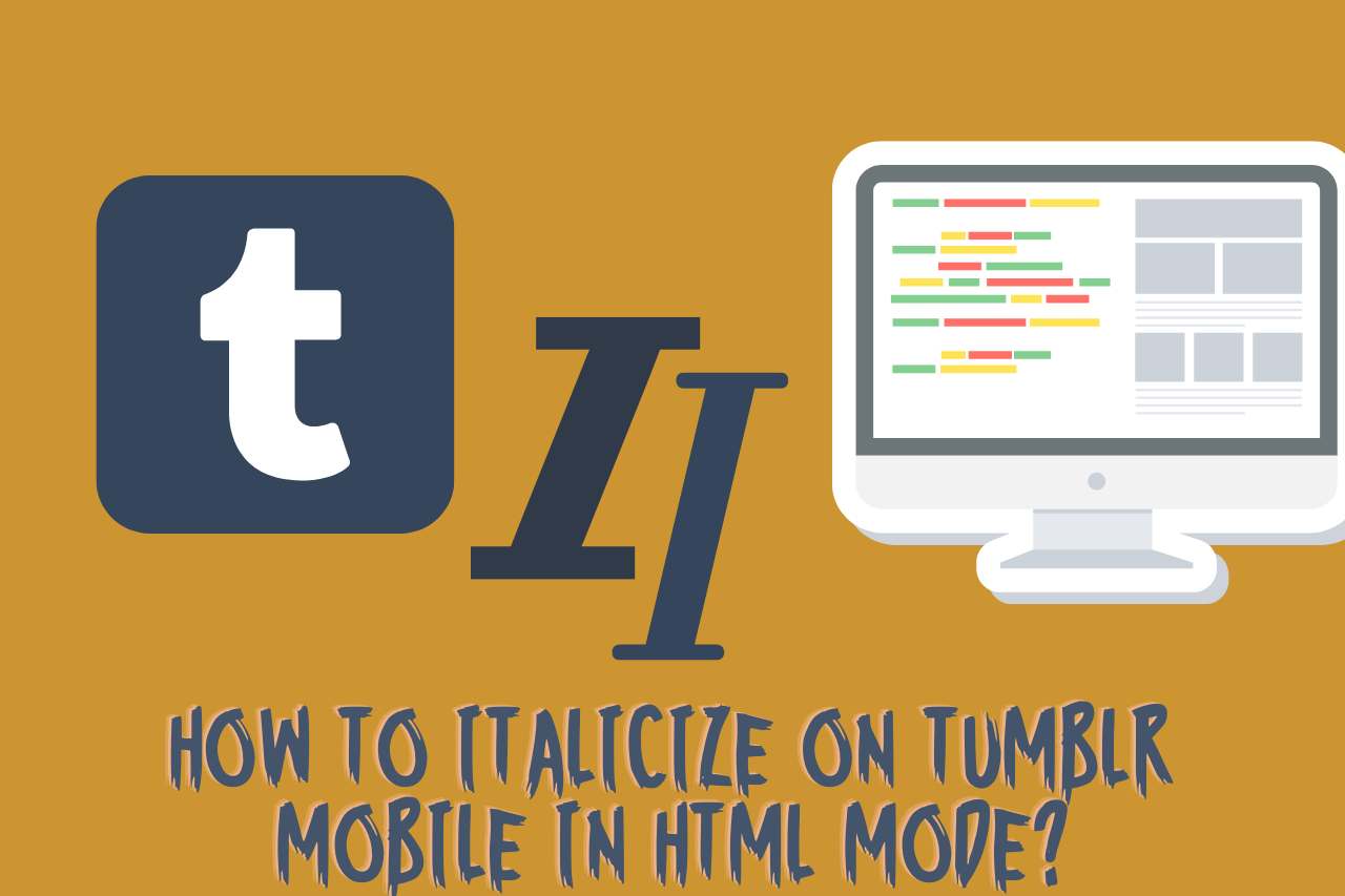 How to Italicize on Tumblr Mobile in HTML Mode