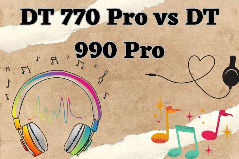 DT 770 Pro vs DT 990 Pro: Which Headphones are Right for You?