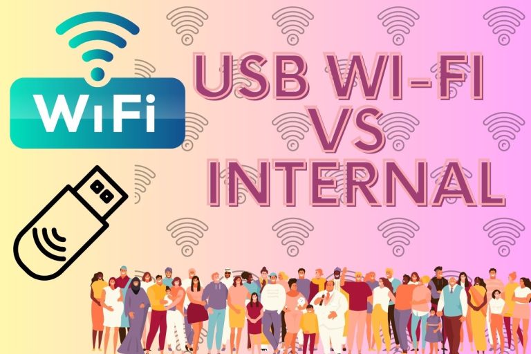USB WiFi vs Internal WiFi: Which Is Best for Your Computer?