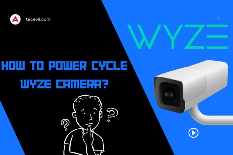 How to Power Cycle Wyze Camera? Troubleshooting Guide!
