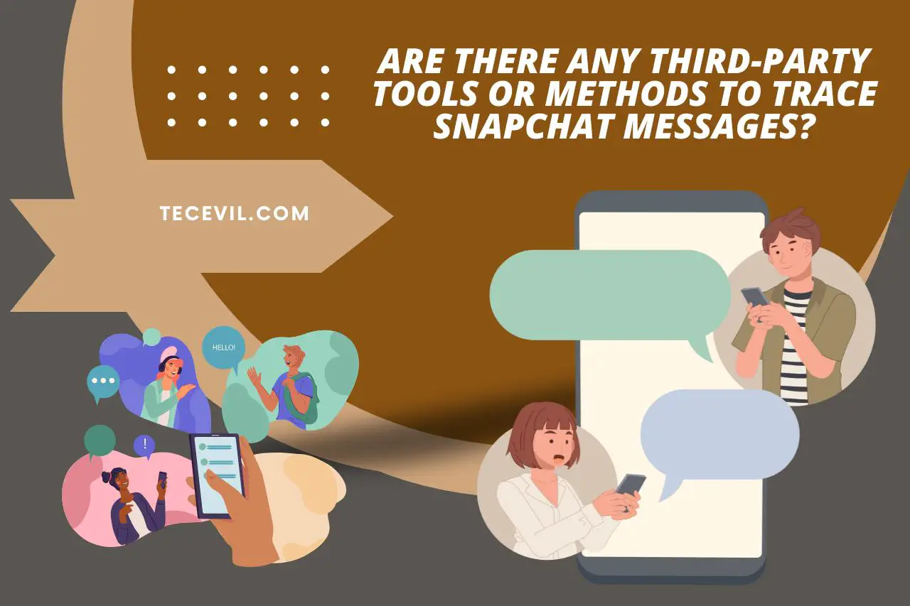 Are There any Third-party Tools or Methods to Trace Snapchat Messages