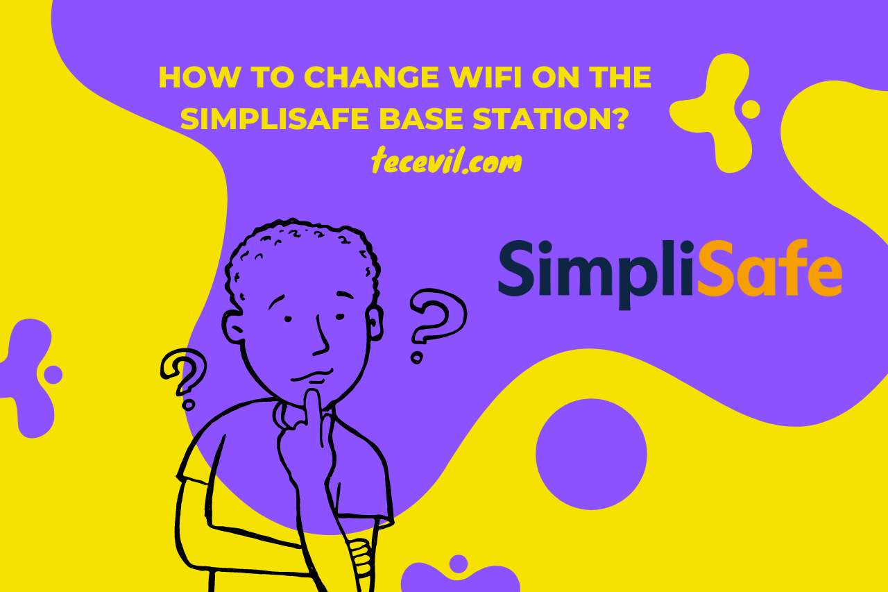 How to Change WiFi on the Simplisafe Base Station