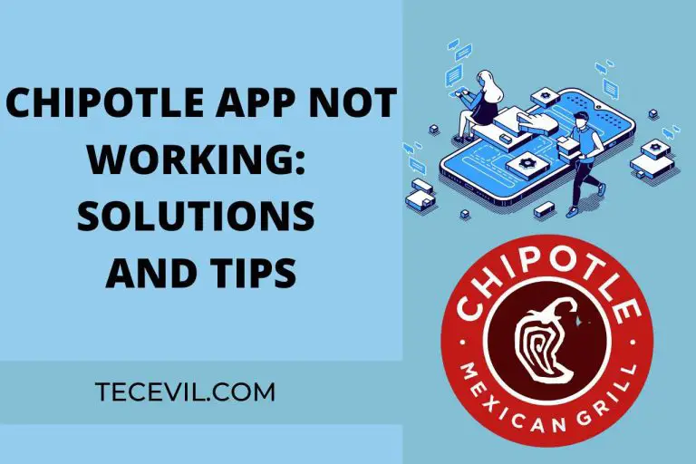 Chipotle App Not Working: Solutions and Tips