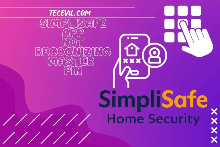 SimpliSafe App Not Recognizing Master Pin? 4 Reasons Explained