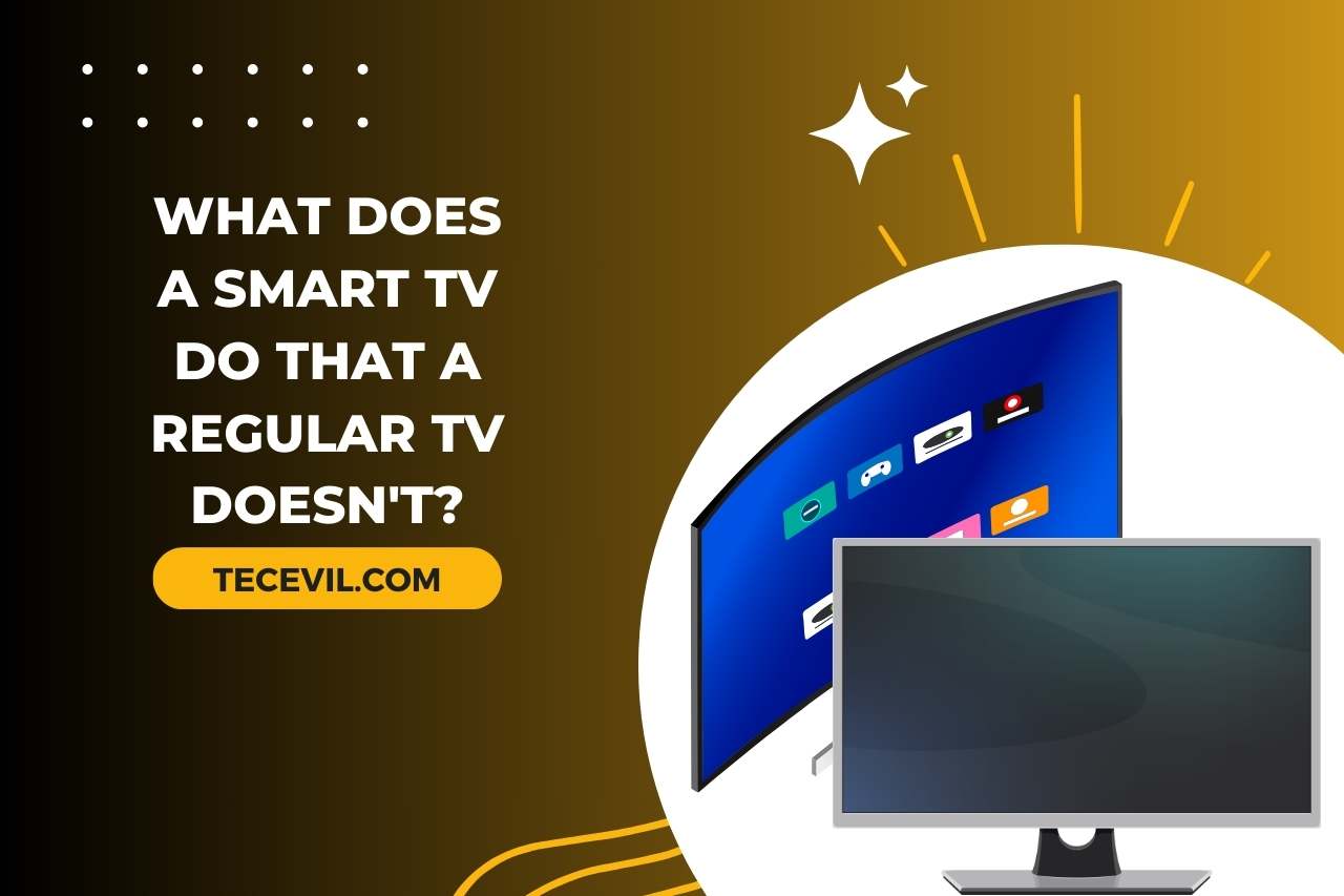 What does a Smart TV Do that a Regular TV Doesn't