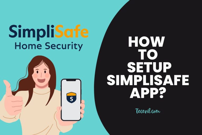 How to Set Up SimpliSafe App? (Step-by-Step Guide)